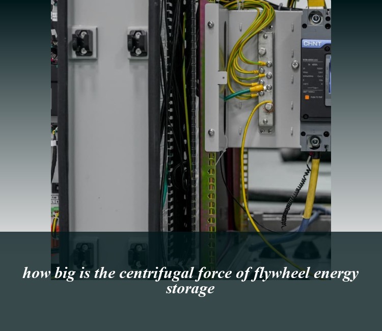 how big is the centrifugal force of flywheel energy storage