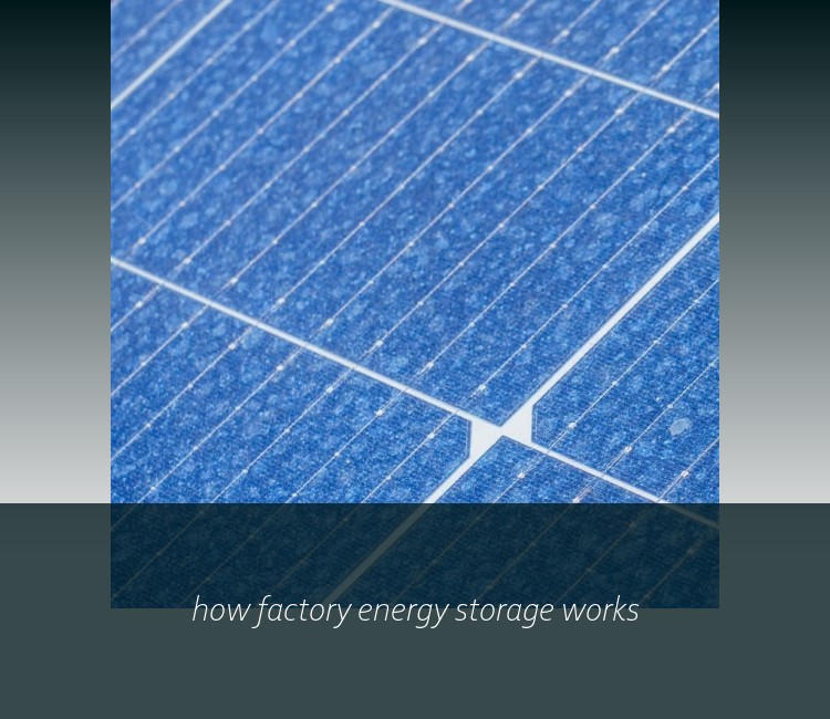 how factory energy storage works