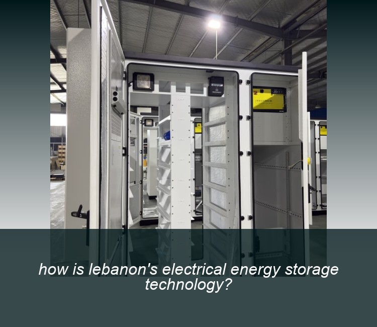 how is lebanon's electrical energy storage technology?