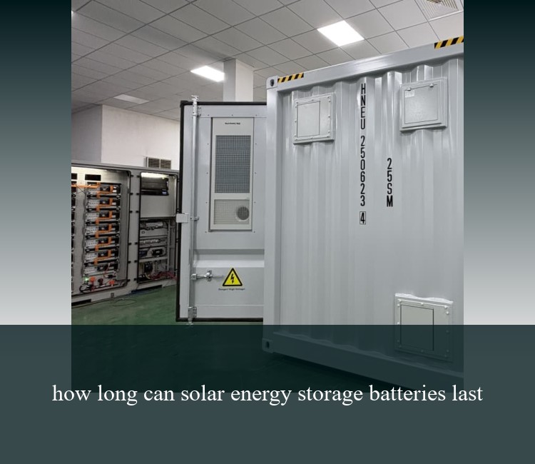 how long can solar energy storage batteries last