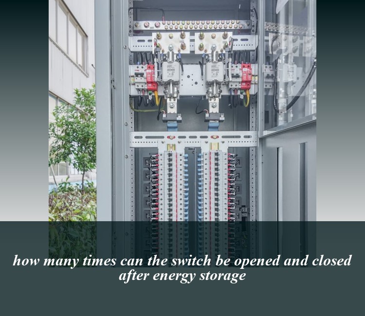 how many times can the switch be opened and closed after energy storage