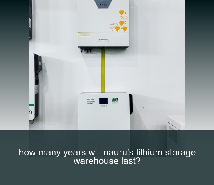 how many years will nauru's lithium storage warehouse last?