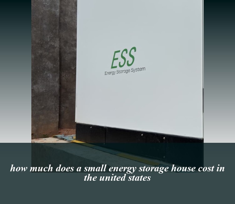 how much does a small energy storage house cost in the united states