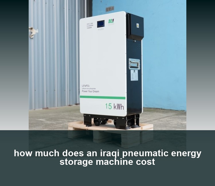 how much does an iraqi pneumatic energy storage machine cost
