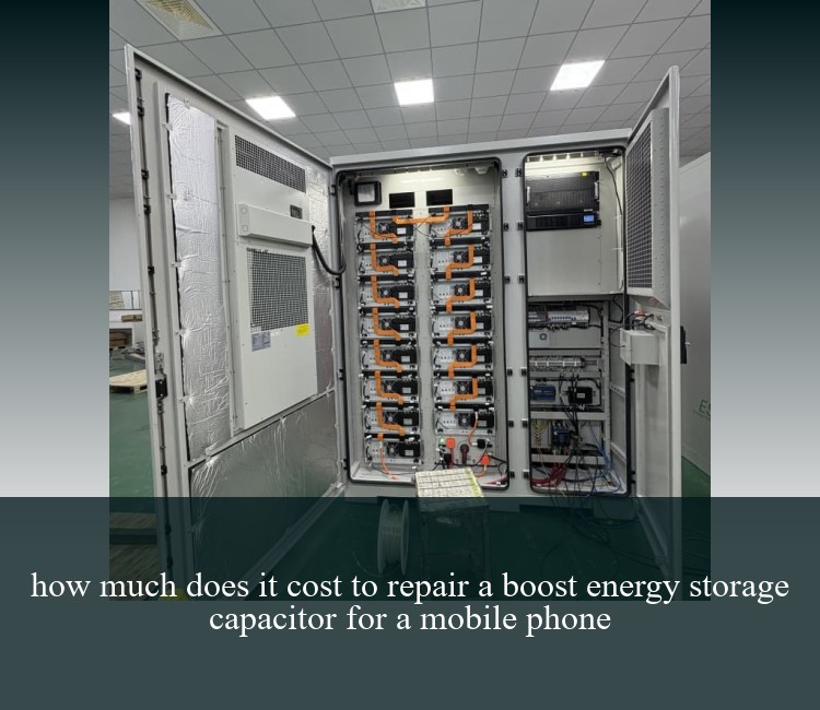 how much does it cost to repair a boost energy storage capacitor for a mobile phone