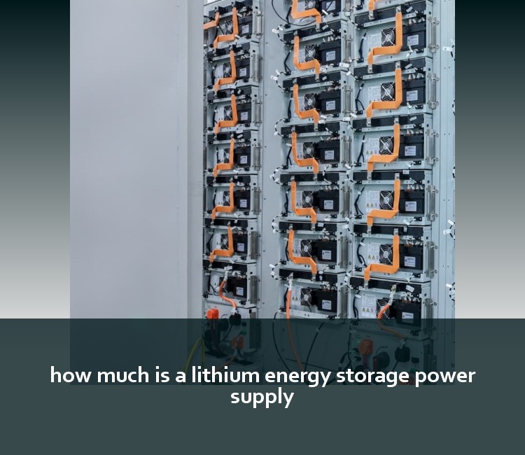 how much is a lithium energy storage power supply
