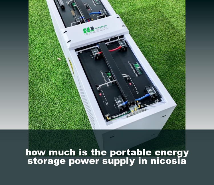 how much is the portable energy storage power supply in nicosia
