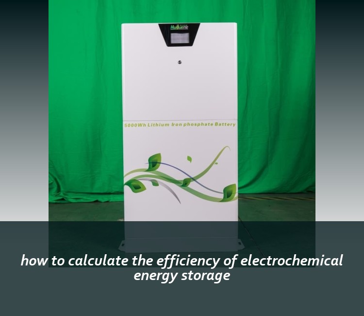 how to calculate the efficiency of electrochemical energy storage