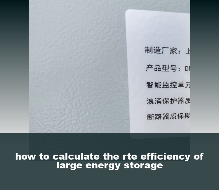 how to calculate the rte efficiency of large energy storage