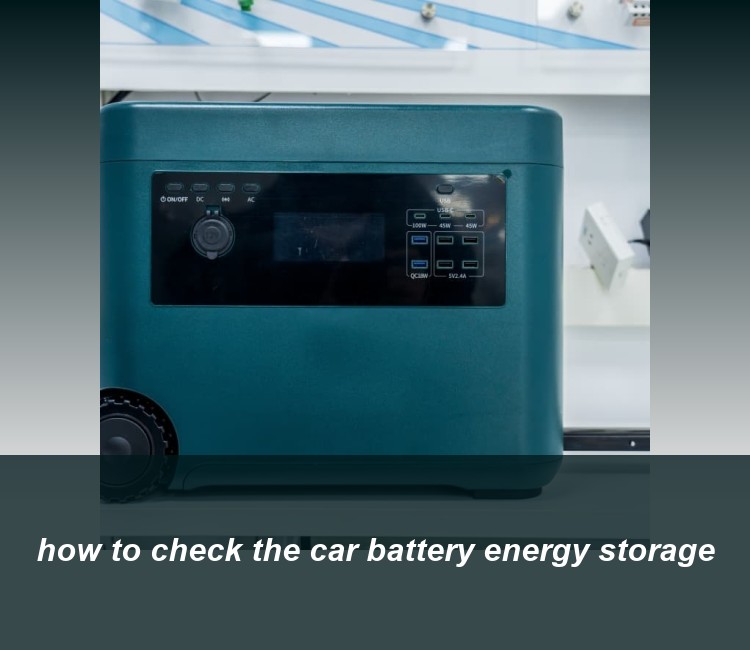 how to check the car battery energy storage
