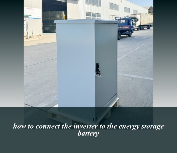 how to connect the inverter to the energy storage battery