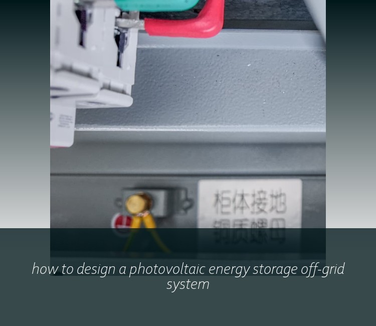 how to design a photovoltaic energy storage off-grid system