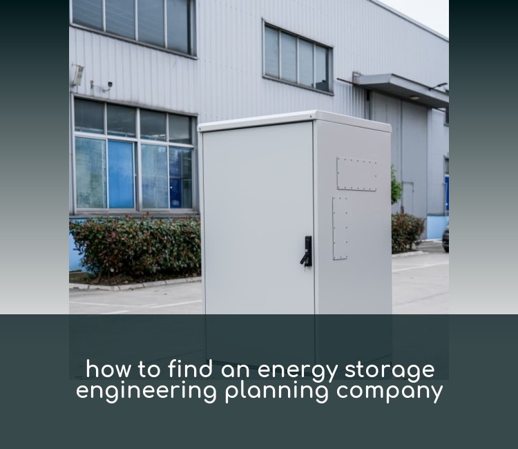how to find an energy storage engineering planning company