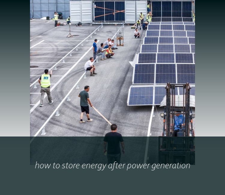 how to store energy after power generation