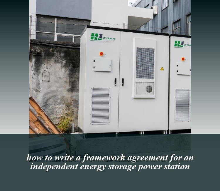 how to write a framework agreement for an independent energy storage power station