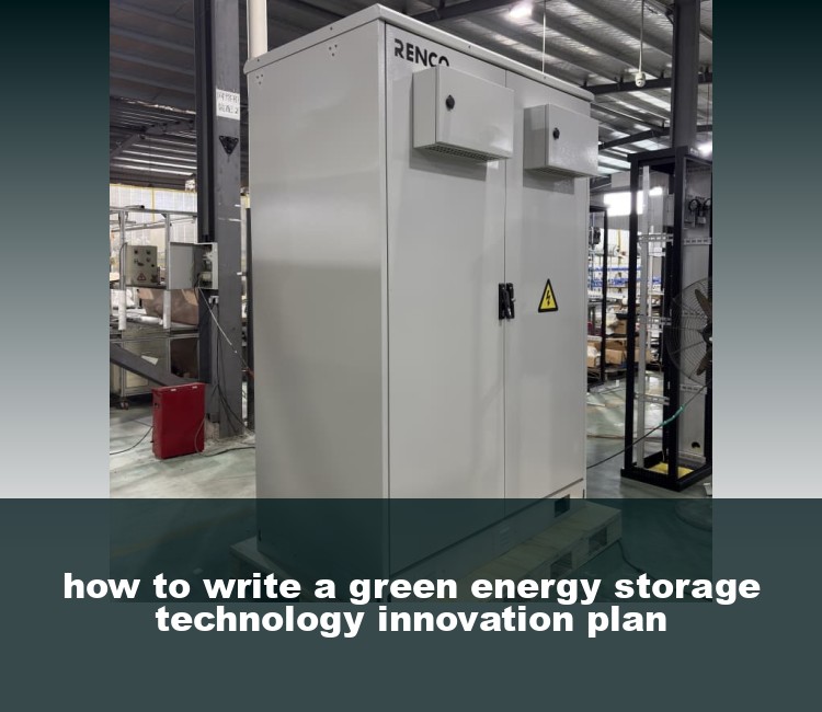 how to write a green energy storage technology innovation plan