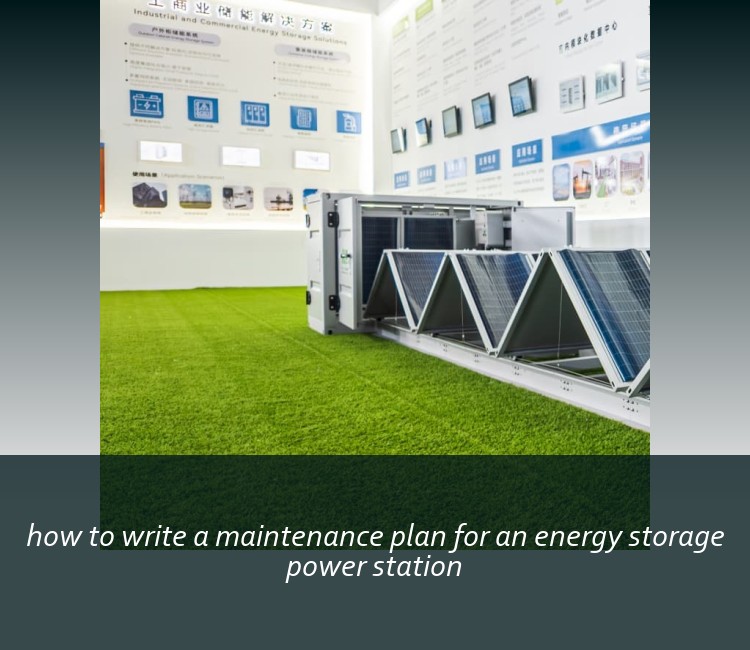 how to write a maintenance plan for an energy storage power station