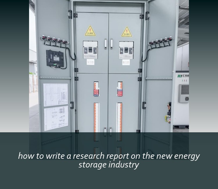 how to write a research report on the new energy storage industry