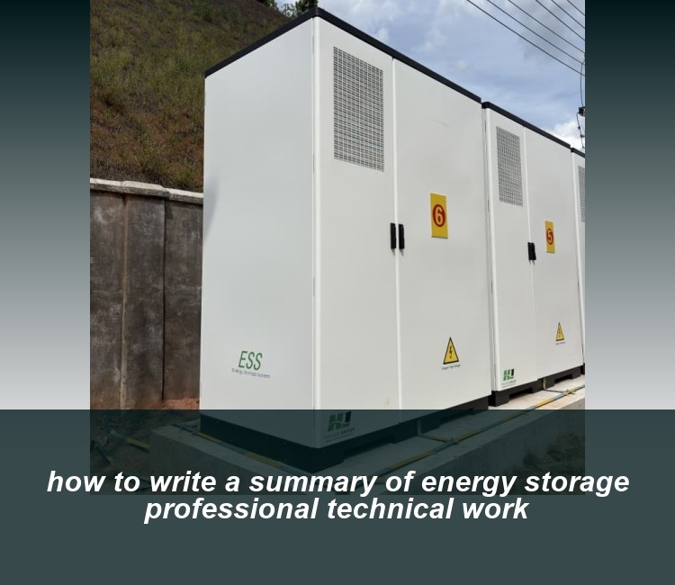 how to write a summary of energy storage professional technical work