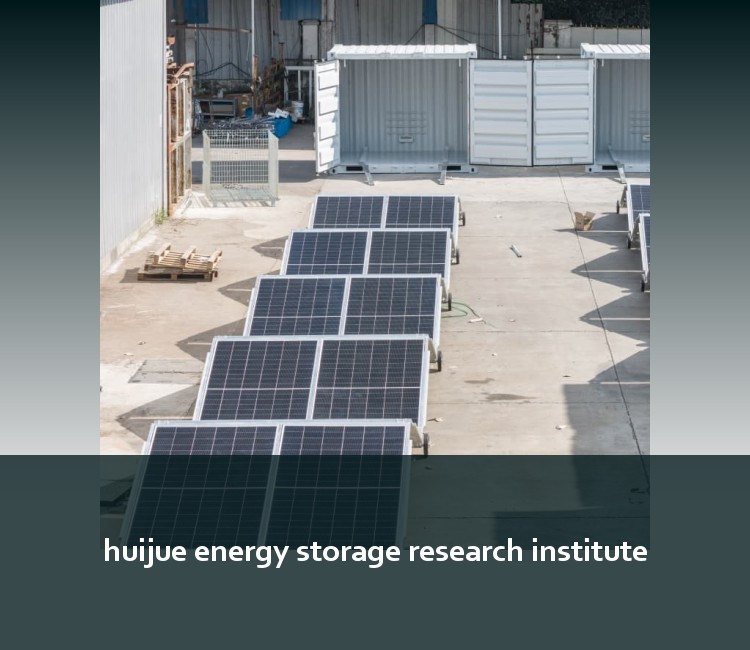 huijue energy storage research institute