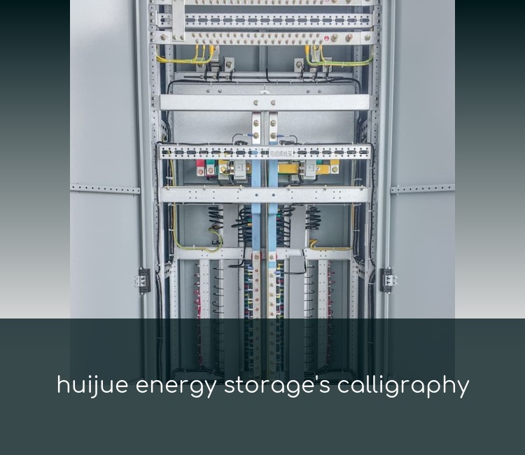 huijue energy storage's calligraphy