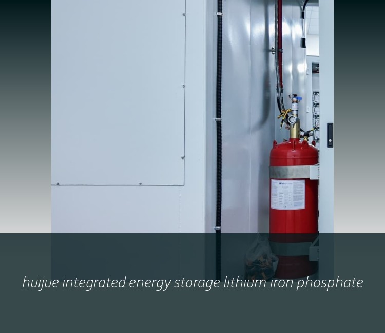 huijue integrated energy storage lithium iron phosphate