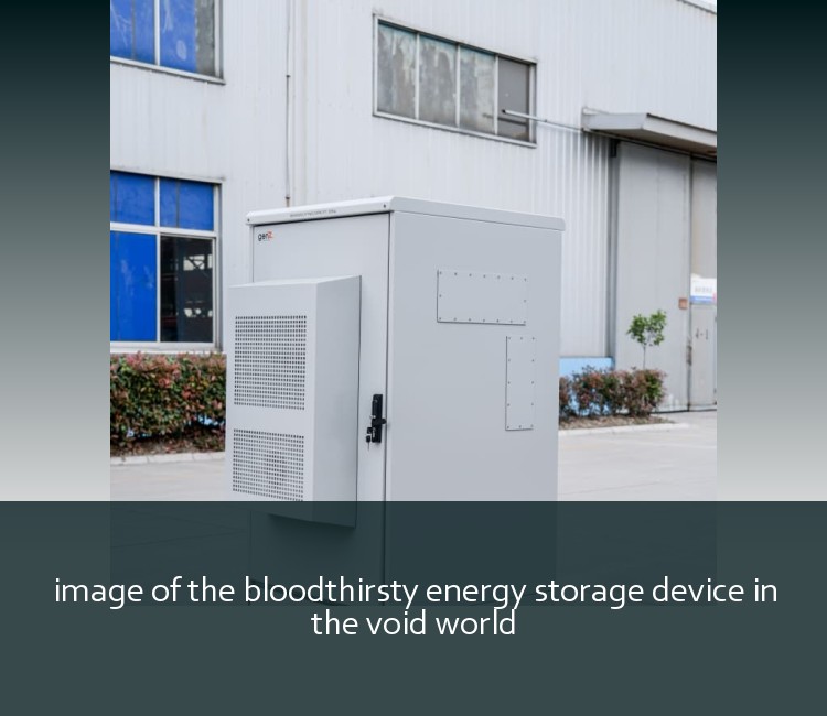 image of the bloodthirsty energy storage device in the void world