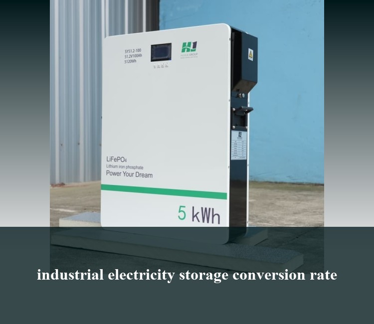industrial electricity storage conversion rate