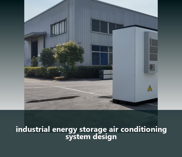 industrial energy storage air conditioning system design