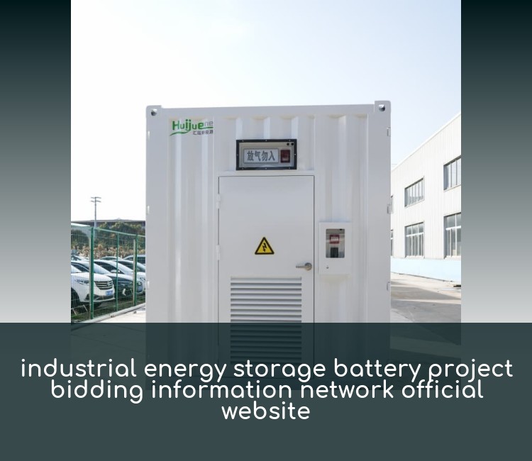 industrial energy storage battery project bidding information network official website