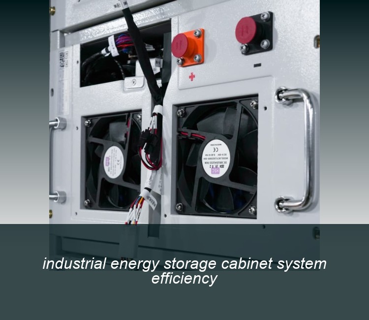 industrial energy storage cabinet system efficiency