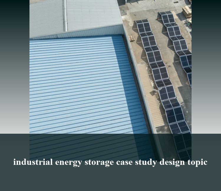 industrial energy storage case study design topic