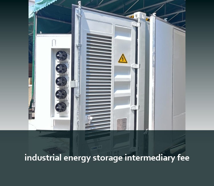 industrial energy storage intermediary fee