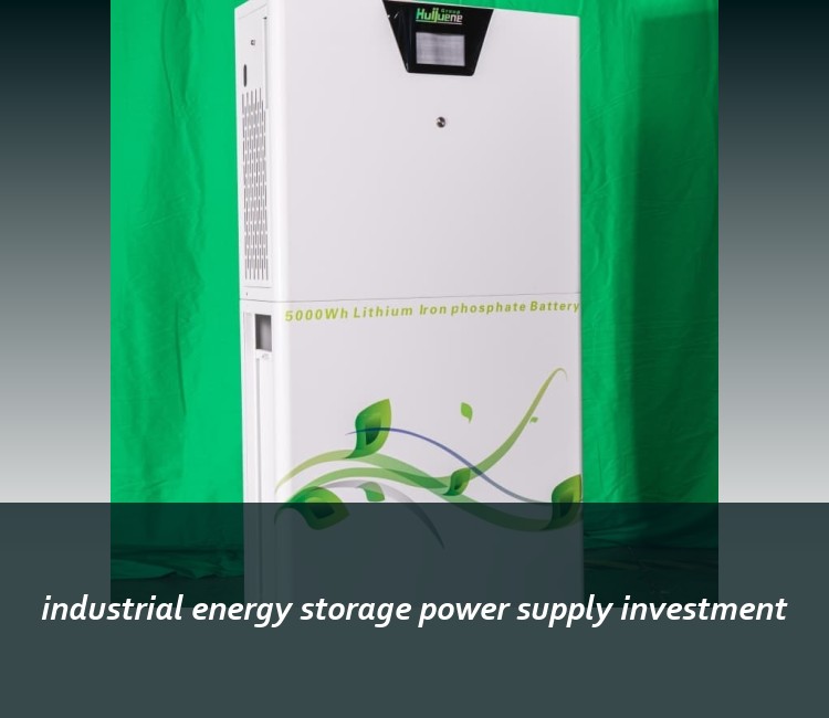 industrial energy storage power supply investment