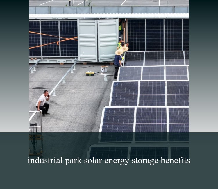 industrial park solar energy storage benefits