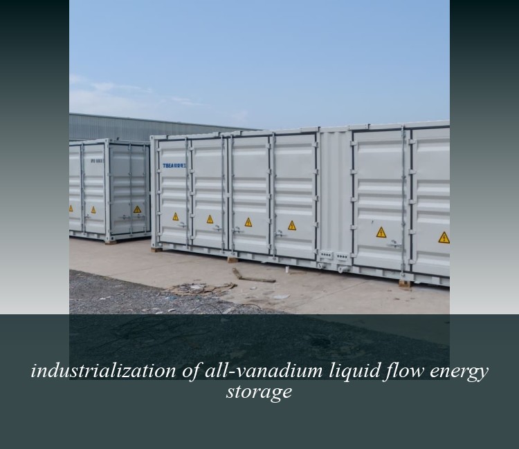 industrialization of all-vanadium liquid flow energy storage