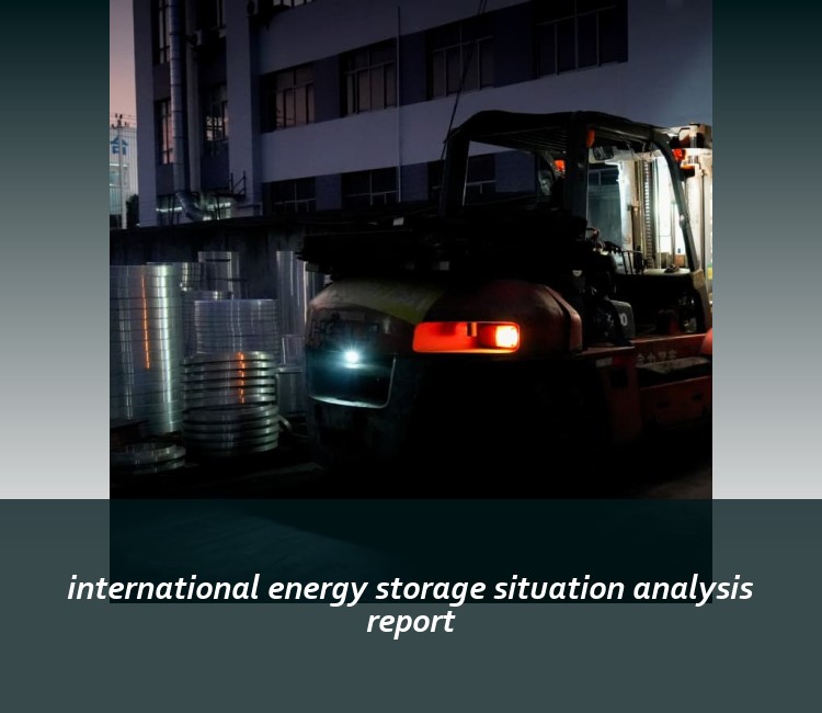 international energy storage situation analysis report