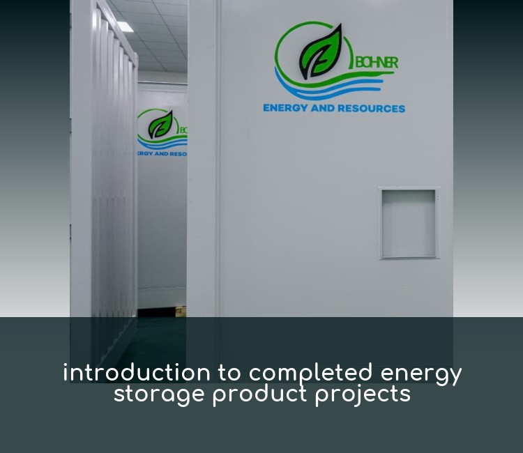introduction to completed energy storage product projects