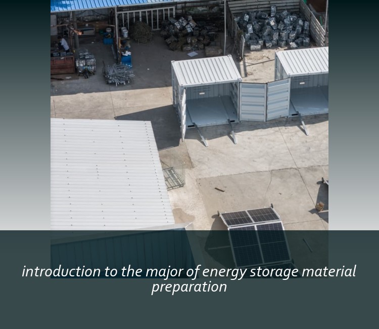 introduction to the major of energy storage material preparation