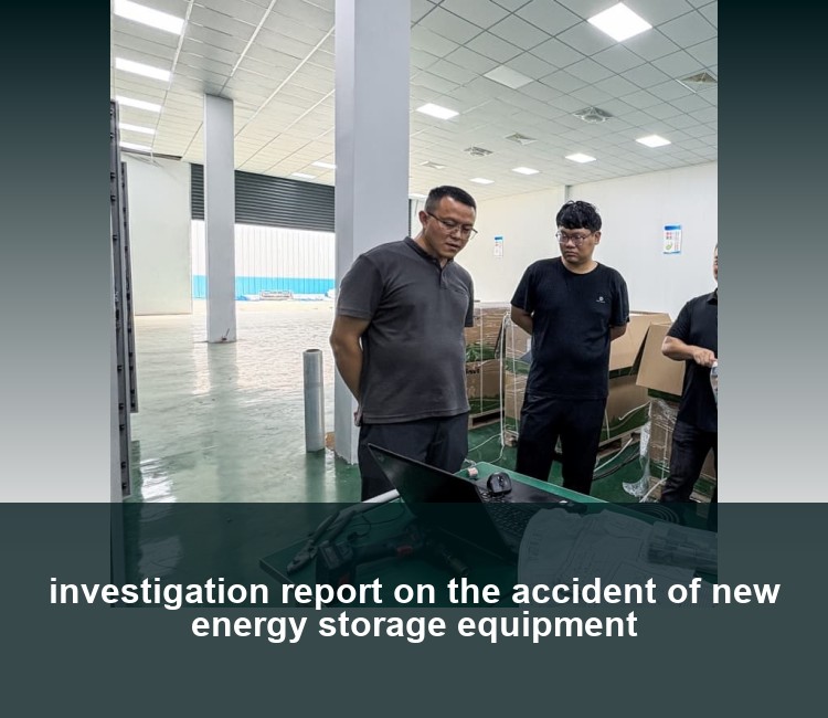 investigation report on the accident of new energy storage equipment