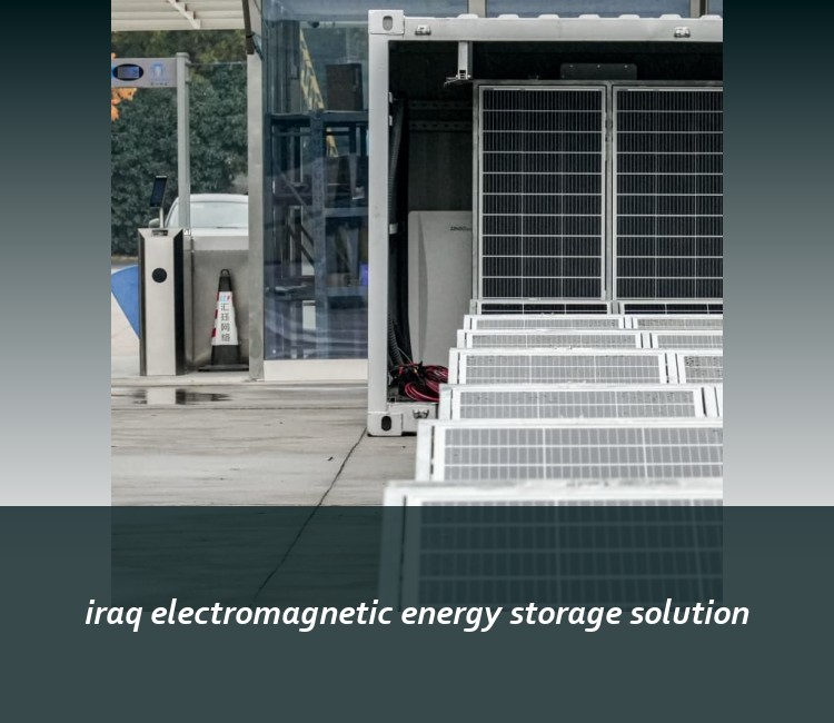 iraq electromagnetic energy storage solution