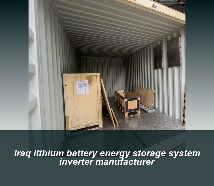 iraq lithium battery energy storage system inverter manufacturer