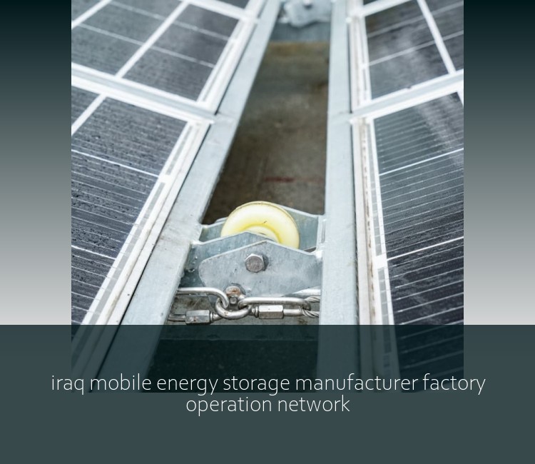 iraq mobile energy storage manufacturer factory operation network