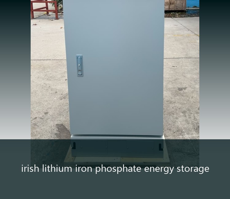 irish lithium iron phosphate energy storage