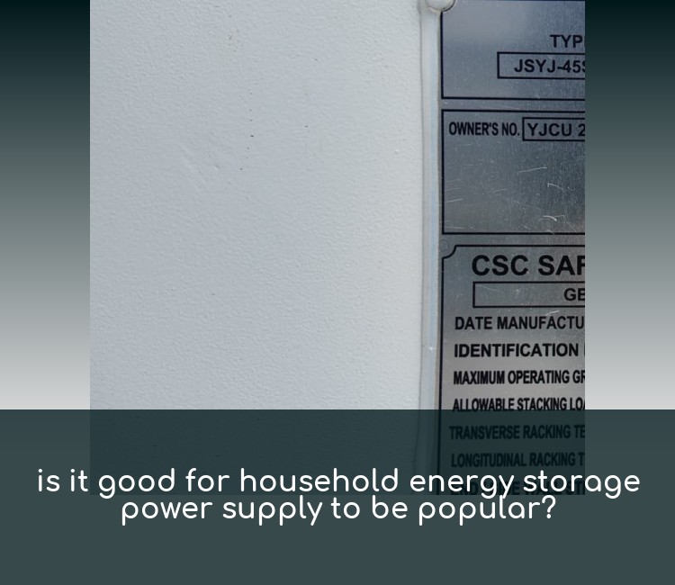 is it good for household energy storage power supply to be popular?