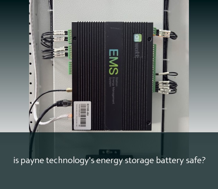 is payne technology's energy storage battery safe?