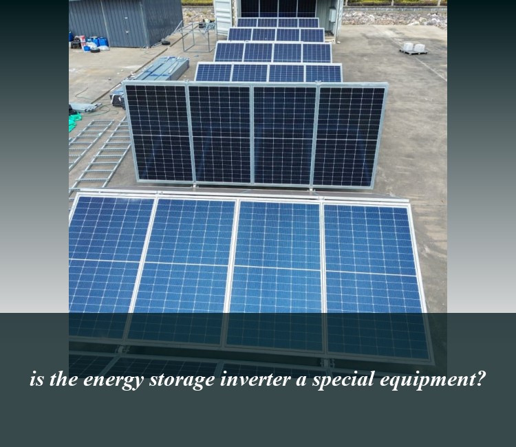 is the energy storage inverter a special equipment?