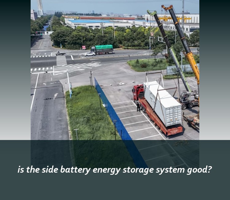 is the side battery energy storage system good?