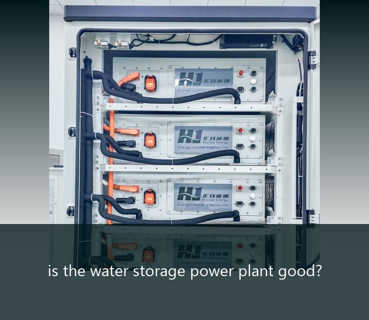 is the water storage power plant good?