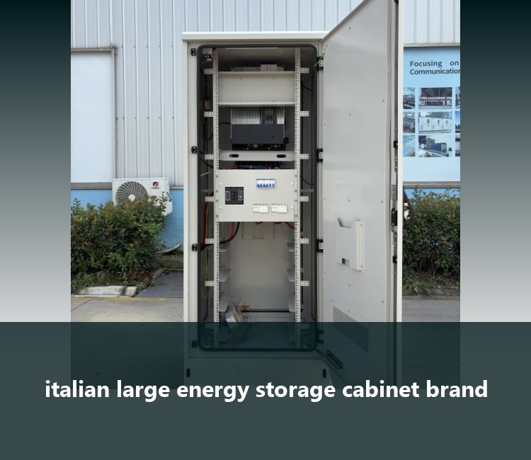 italian large energy storage cabinet brand
